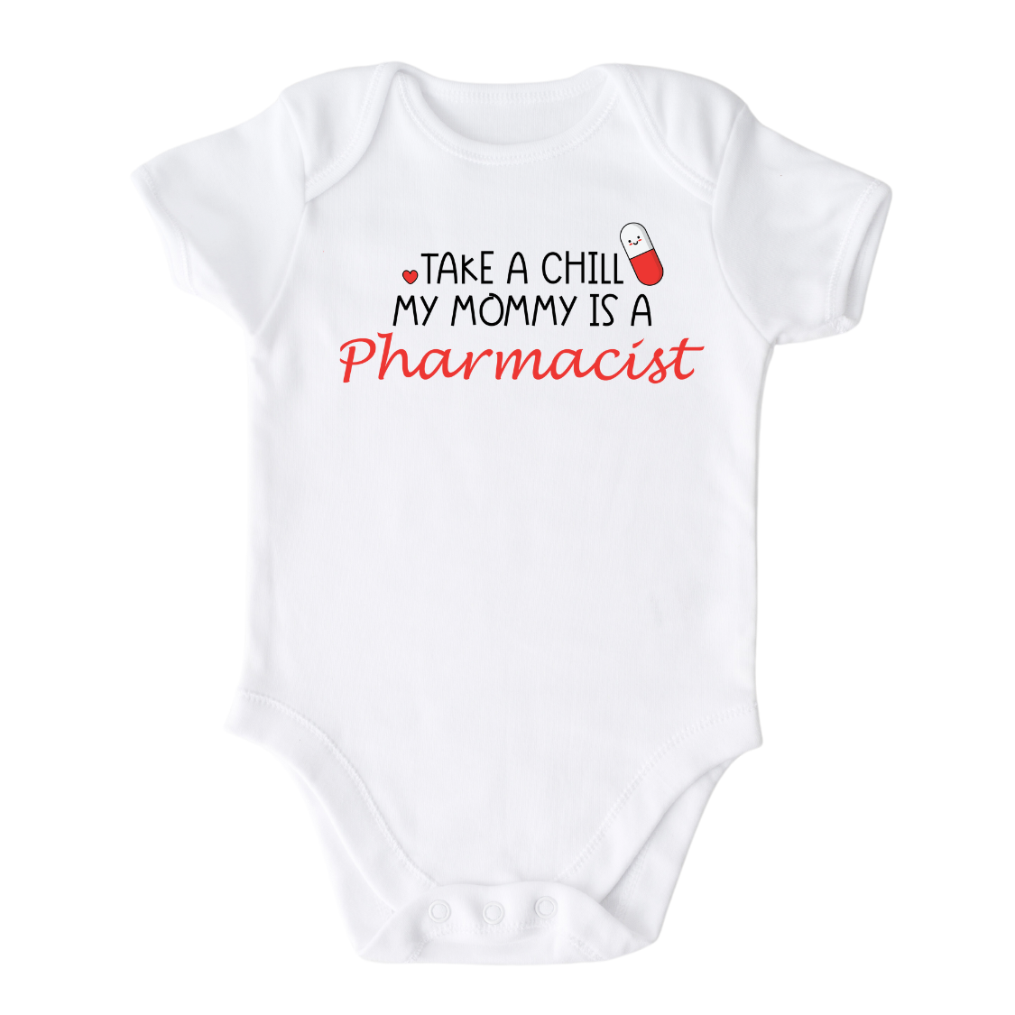 Baby Onesie® Take A Chill Pill Pharmacist Mommy Cute Infant Clothing for Baby Shower Gift