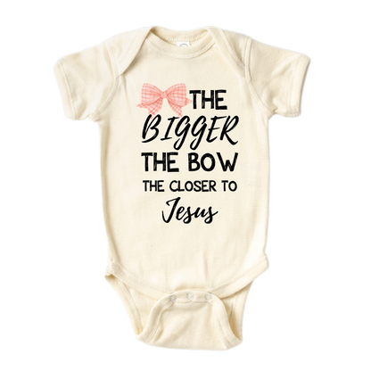 The Bigger The Bow The Closer to Jesus Baby Onesie® Kids Shirt