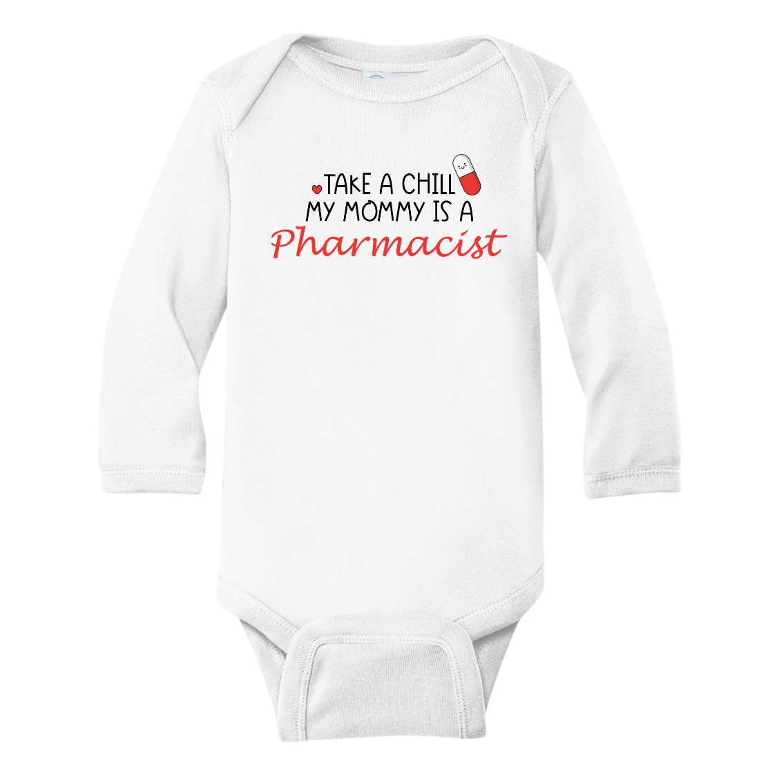 Baby Onesie® Take A Chill Pill Pharmacist Mommy Cute Infant Clothing for Baby Shower Gift