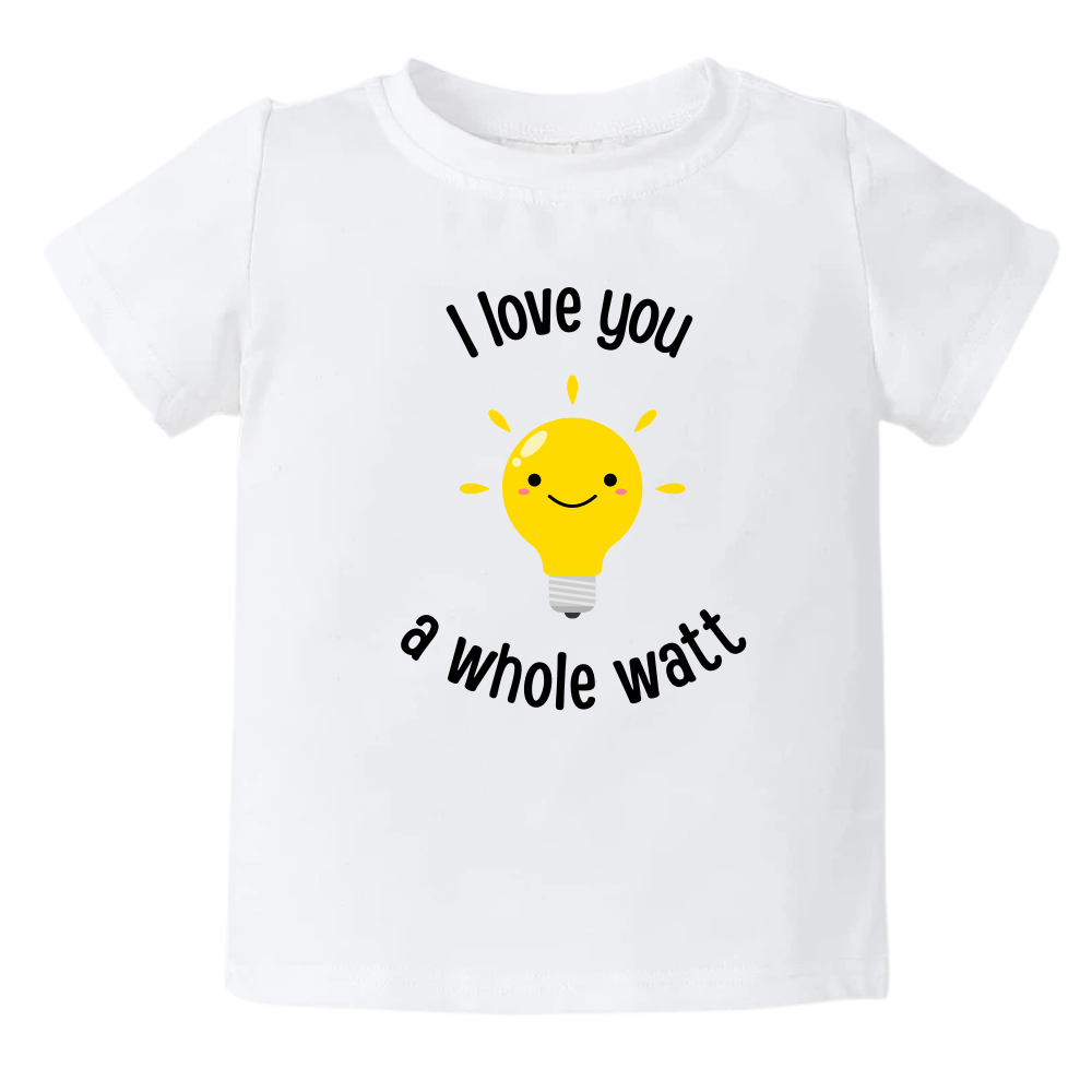 Kid's t-shirt showcasing a playful printed graphic of a light bulb and the endearing text 'I love you a whole watt.' Discover this adorable tee that adds a touch of affection and style to your child's wardrobe